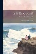 Is it Enough?: A Romance of Musical Life