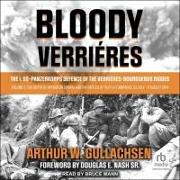 Bloody Verrières: The I. Ss-Panzerkorps Defence of the Verrières-Bourguebus Ridges: Volume 2: The Defeat of Operation Spring and the Bat