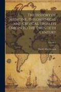 The History of Medicine, Philosophical and Critical, From its Origin to the Twentieth Century, Volume 1