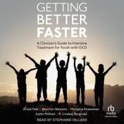 Getting Better Faster: A Clinician's Guide to Intensive Treatment for Youth with Ocd