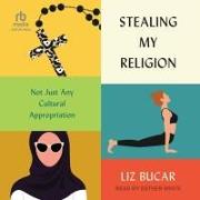 Stealing My Religion: Not Just Any Cultural Appropriation