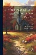 Writings of the Rev. William Tindal, Volume 2