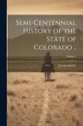 Semi-centennial History of the State of Colorado .., Volume 1
