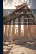 Plutarch's Lives: In six Volumes: Translated From the Greek, Volume 5