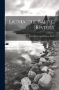 Latvia, the Baltic Riviera, Health Resorts and Watering Places