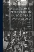 Travels From St. Petersburg, in Russia, to Diverse Parts of Asia, Volume 1