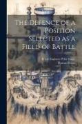 The Defence of a Position Selected as a Field of Battle