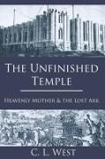 The Unfinished Temple: Heavenly Mother and the Lost Ark