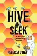 Hive and Seek: Backyard Beekeeping Mystery Series