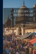 A History of British India, Volume 1