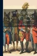 Sketches and Tales, or, The Life and Opinions of a Sovereign