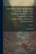 Histoire philosophique et politique des établissemens et du commerce des Européens dans les deux Indes, Volume 2