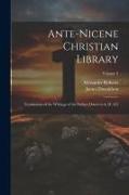 Ante-Nicene Christian Library: Translations of the Writings of the Fathers Down to A. D. 325, Volume 9