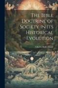 The Bible Doctrine of Society in its Historical Evolution