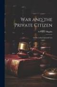 War and the Private Citizen, Studies in International Law