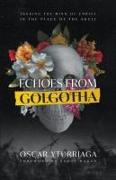 Echoes from Golgotha
