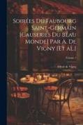 Soirées du Faubourg Saint-Germain [causeries du beau monde] par A. de Vigny [et al.], Volume 1