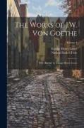 The Works of J.W. von Goethe: With his Life by George Henry Lewes, Volume 4