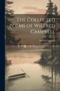 The Collected Poems of Wilfred Campbell