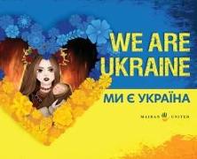 We Are Ukraine: &#1052,&#1080, &#1108, &#1059,&#1082,&#1088,&#1072,&#1111,&#1085,&#1072