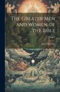 The Greater men and Women of the Bible, Volume 3