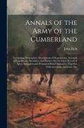 Annals of the Army of the Cumberland: Comprising Biographies, Descriptions of Departments, Accounts of Expeditions, Skirmishes, and Battles, Also its