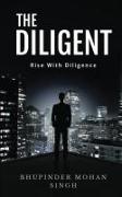 The Diligent: Rise With Diligence
