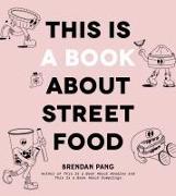 This Is a Book about Street Food