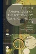 Fiftieth Anniversary of the Boston City Hospital, June 20, 1914