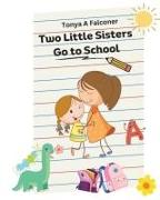 Two Little Sisters Go to School
