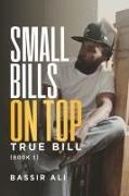 Small Bills on Top