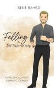 Falling the Old Fashioned Way: A Fake Engagement Romantic Comedy