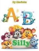 A B Silly: A Playful Path to Reading and Writing Through Silly Rhyme Poems
