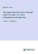 The Supplemental Nights to the Thousand Nights and a Night, with Notes Anthropological and Explanatory