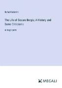 The Life of Cesare Borgia, A History and Some Criticisms