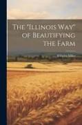 The "Illinois way" of Beautifying the Farm