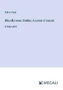 Miscellaneous Studies, A series of essays