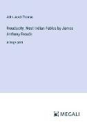 Froudacity, West Indian Fables by James Anthony Froude