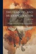 Swedenborg and Modern Idealism, a Retrospect of Philosophy From Kant to the Present Time