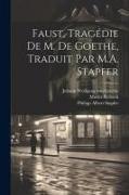 Faust, tragédie de M. de Goethe, traduit par M.A. Stapfer