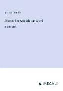Atlantis, The Antedeluvian World