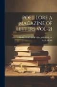 Poet Lore a Magazine of Letters Vol-21