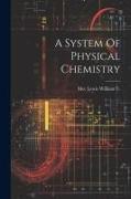 A System Of Physical Chemistry