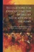 Regulations for Conducting the Musketry Instruction of the Army