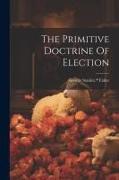 The Primitive Doctrine Of Election