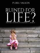 Ruined For Life?