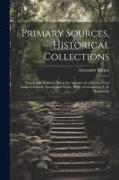 Primary Sources, Historical Collections: Travels Into Bokhara: Being the Account of a Journey From India to Cabool, Tartary and Persia, With a Forewor