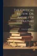 The Critical Review, Or, Annals Of Literature, Volume 3