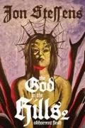 The God in the Hills 2: Abhorrent Flesh: Abh