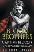 Blood Brothers - Captive Blood One